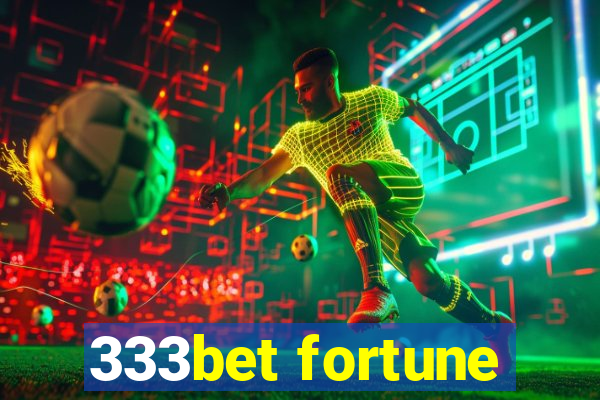 333bet fortune